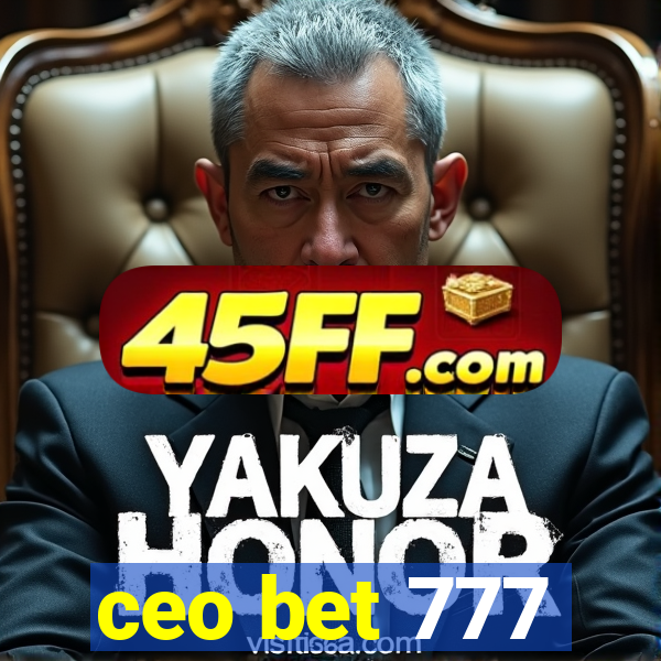 ceo bet 777